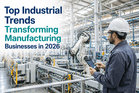 top-industrial-trends-transforming-manufacturing-businesses-in-2026