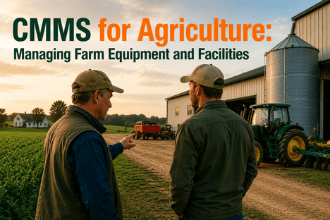 cmms-for-agriculture-managing-farm-equipment-and-facilities