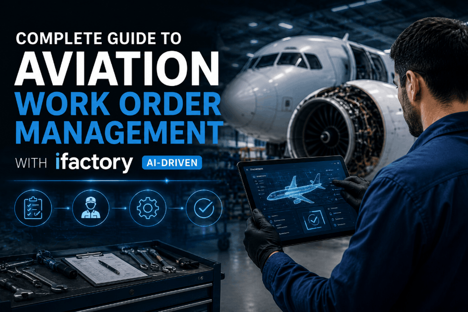 complete-guide-to-aviation-work-order-management-with-ifactory-ai-driven