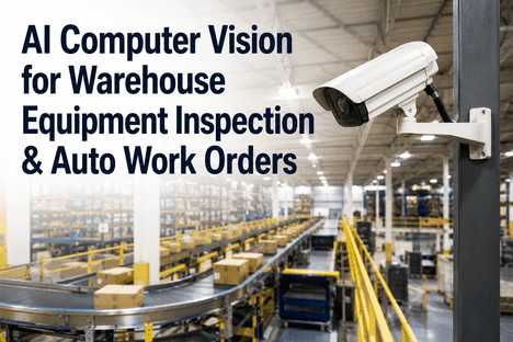ai-computer-vision-warehouse-equipment-inspection-work-orders-url.png_optimized_300
