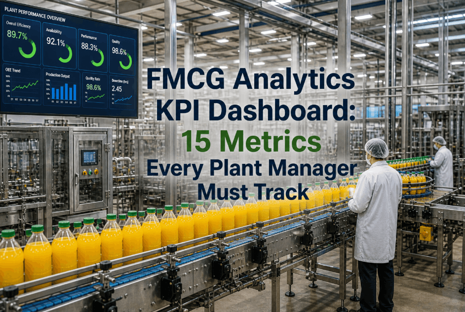 fmcg-analytics-kpi-dashboard-15-metrics-every-plant-manager-must-track