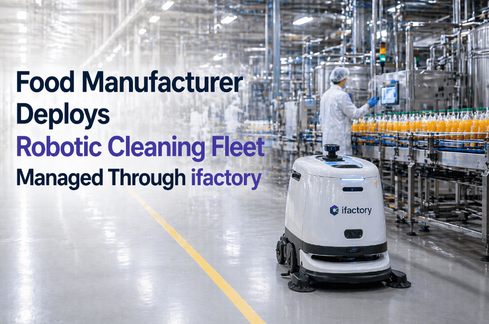 food-manufacturer-deploys-robotic-cleaning-fleet-managed-through-ifactory
