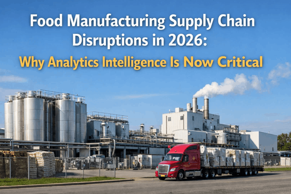 food-manufacturing-supply-chain-disruptions-in-2026-why-analytics-intelligence-is-now-critical