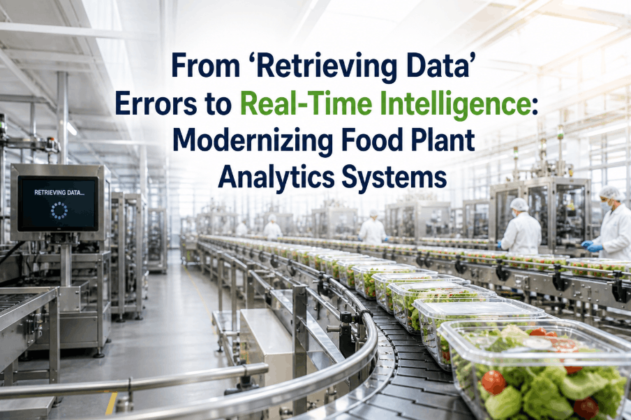 from-retrieving-data-errors-to-real-time-intelligence-modernizing-food-plant-analytics-systems