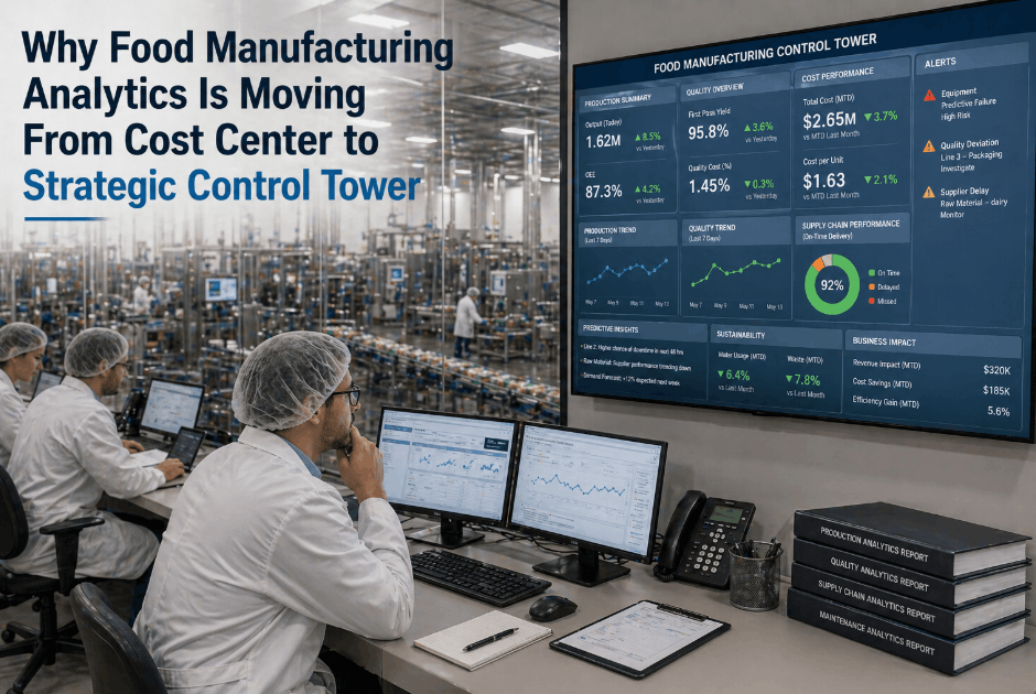 why-food-manufacturing-analytics-is-moving-from-cost-center-to-strategic-control-tower