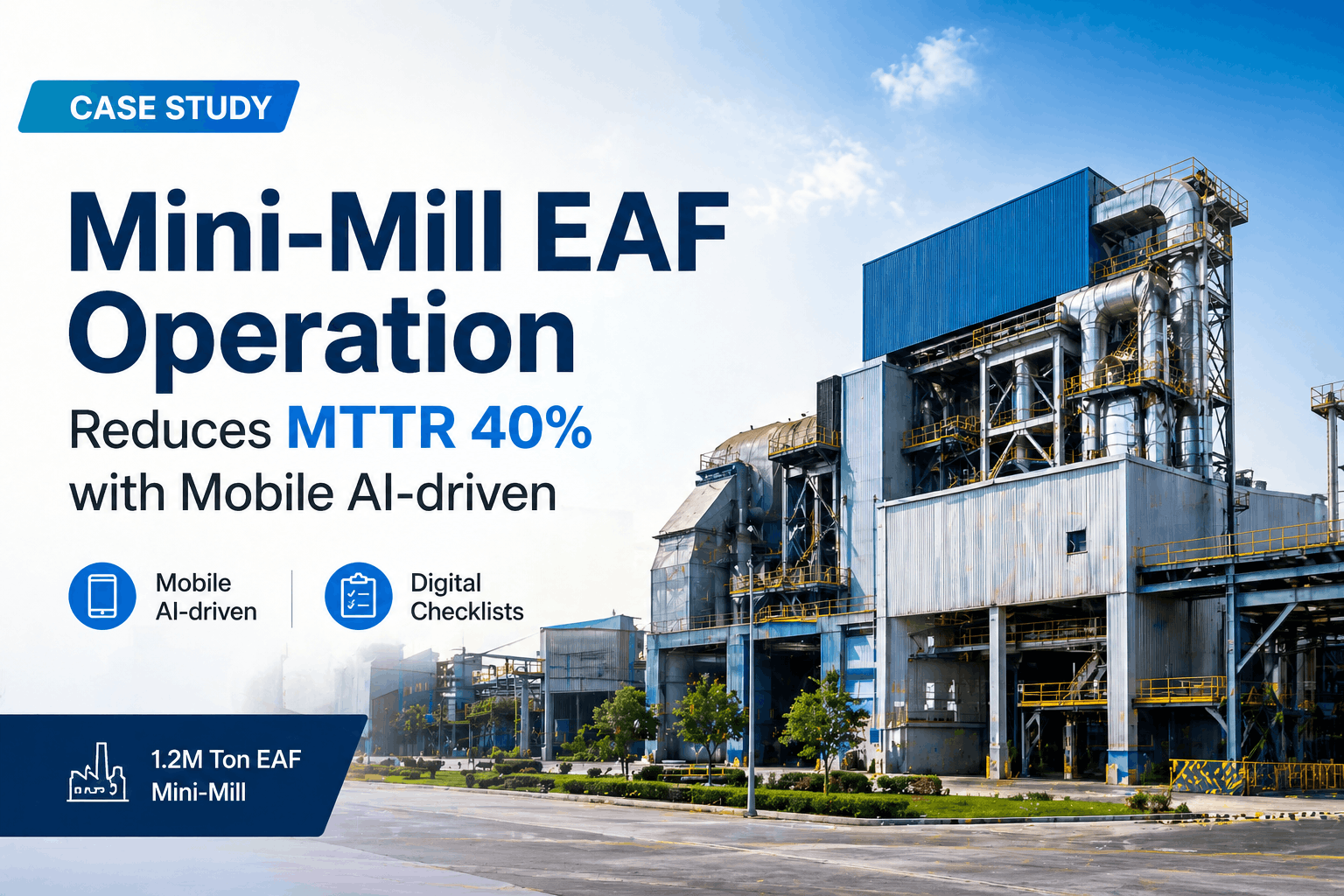 mini-mill-eaf-operation-reduces-mttr-40-with-mobile-ai-driven
