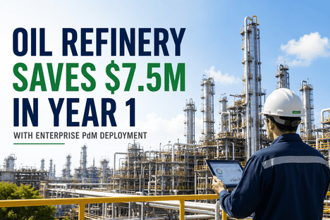 oil-refinery-saves-7-5m-year-one-enterprise-pdm-deployment